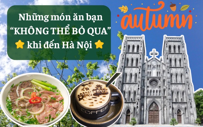 Top 5 món ăn nhất định phải thử khi đến Hà Nội dịp Quốc khánh 2/9